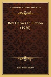 Cover image for Boy Heroes in Fiction (1920)