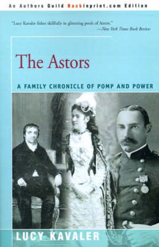 Cover image for The Astors: A Family Chronicle of Pomp and Power