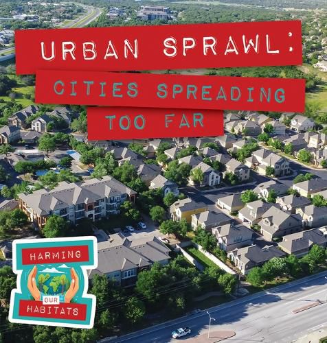 Cover image for Urban Sprawl: Cities Spreading Too Far