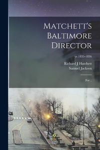 Cover image for Matchett's Baltimore Director: for ..; yr.1835-1836