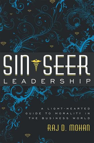 Cover image for Sin-Seer Leadership: A Light-Hearted Guide to Morality in the Business World