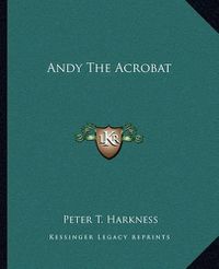 Cover image for Andy the Acrobat