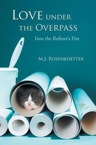 Cover image for Love Under the Overpass: Into the Refiner's Fire