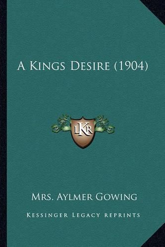 Cover image for A Kings Desire (1904)