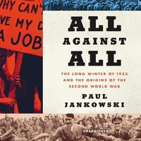 Cover image for All Against All: The Long Winter of 1933 and the Origins of the Second World War