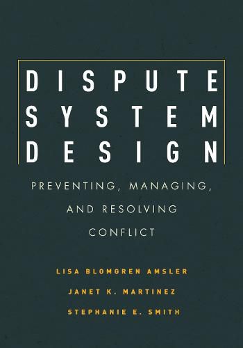 Cover image for Dispute System Design: Preventing, Managing, and Resolving Conflict