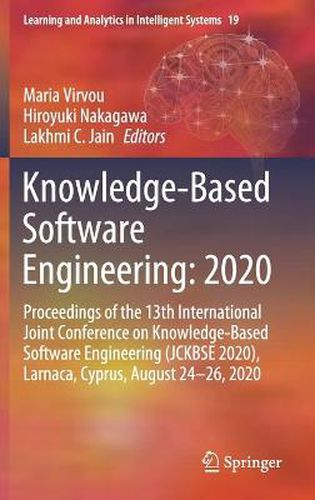 Cover image for Knowledge-Based Software Engineering: 2020: Proceedings of the 13th International Joint Conference on Knowledge-Based Software Engineering (JCKBSE 2020), Larnaca, Cyprus, August 24-26, 2020