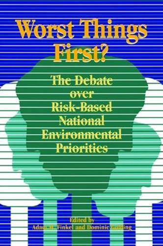 Cover image for Worst Things First: The Debate over Risk-Based National Environmental Priorities