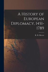 Cover image for A History of European Diplomacy, 1451-1789