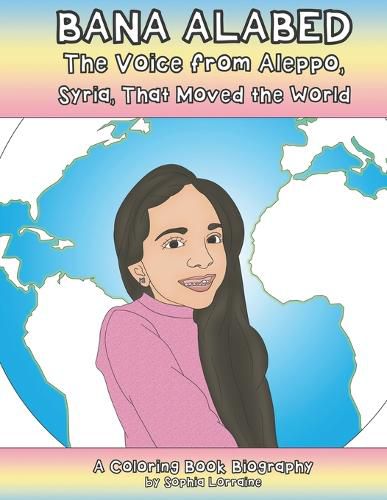 Cover image for Bana Alabed: The Voice From Aleppo, Syria, that Moved the World: A Coloring Book Biography (Unauthorized)