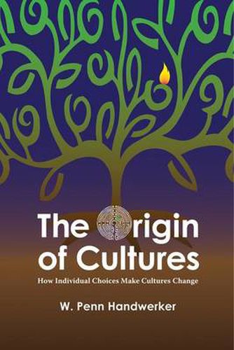 Cover image for The Origin of Cultures: How Individual Choices Make Cultures Change