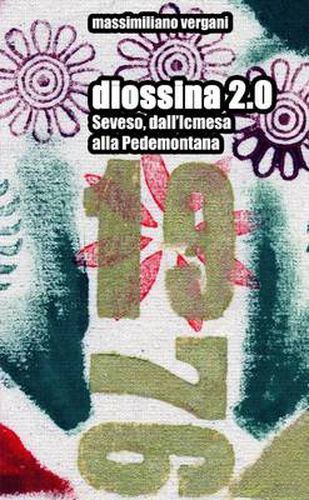 Cover image for diossina 2.0 - Seveso, dall'Icmesa alla Pedemontana