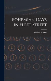 Cover image for Bohemian Days in Fleet Street