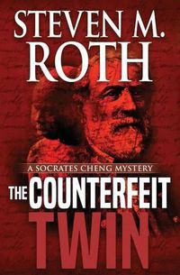Cover image for The Counterfeit Twin: A Socrates Cheng Mystery