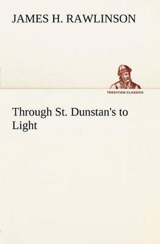 Cover image for Through St. Dunstan's to Light