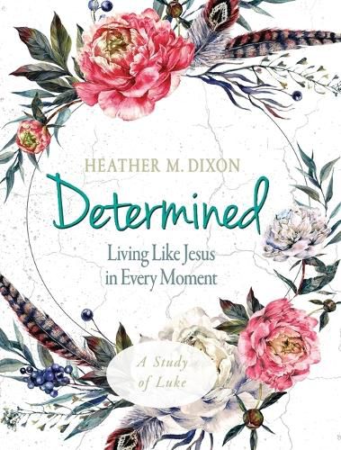 Determined - Women's Bible Study Participant Workbook