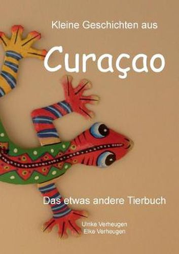 Cover image for Kleine Geschichten aus Curacao: Das etwas andere Tierbuch