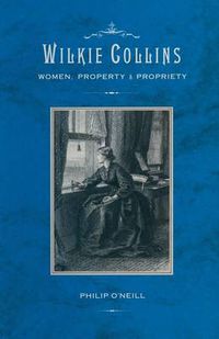 Cover image for Wilkie Collins: Women, Property and Propriety