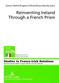Cover image for Reinventing Ireland Through a French Prism