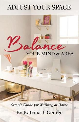 Cover image for Adjust Your Space: Balance Your Mind & Area