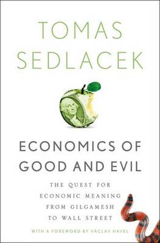 Cover image for Economics of Good and Evil: The Quest for Economic Meaning from Gilgamesh to Wall Street