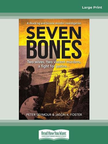 Seven Bones: Two Wives, Two Violent Murders, A Fight for Justice