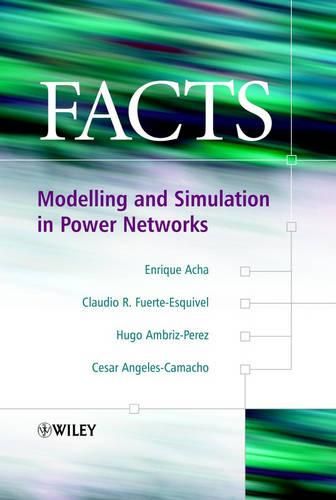 Cover image for FACTS: Modelling and Simulation in Power Networks