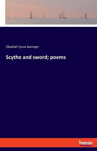 Cover image for Scythe and sword; poems