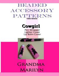 Cover image for Beaded Accessory Patterns: Cowgirl Pen Wrap, Lip Balm Cover, and Lighter Cover