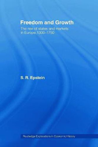 Cover image for Freedom and Growth: The Rise of States and Markets in Europe, 1300-1750