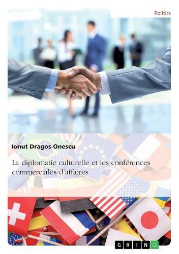 Cover image for La diplomatie culturelle et les conferences commerciales d'affaires