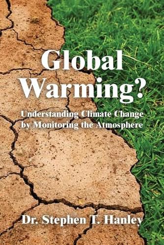 Cover image for Global Warming?: Understanding Climate Change by Monitoring the Atmosphere