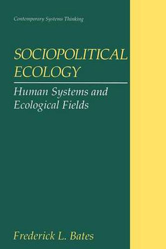 Cover image for Sociopolitical Ecology: Human Systems and Ecological Fields