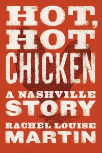 Cover image for Hot, Hot Chicken: A Nashville Story