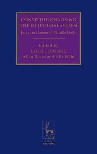 Cover image for Constitutionalising the EU Judicial System: Essays in Honour of Pernilla Lindh