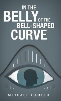 Cover image for In the Belly of the Bell-Shaped Curve