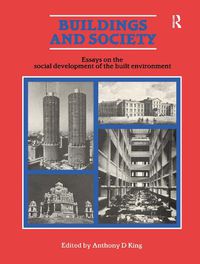 Cover image for Buildings and Society: Essays on the Social Development of the Built Environment