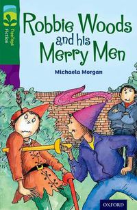 Cover image for Oxford Reading Tree TreeTops Fiction: Level 12: Robbie Woods and his Merry Men