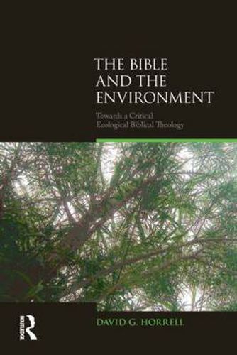 Cover image for The Bible and the Environment: Towards a Critical Ecological Biblical Theology