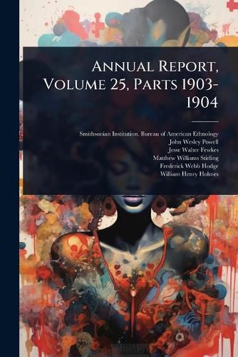Cover image for Annual Report, Volume 25, Parts 1903-1904