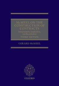 Cover image for McMeel on The Construction of Contracts: Interpretation, Implication, and Rectification