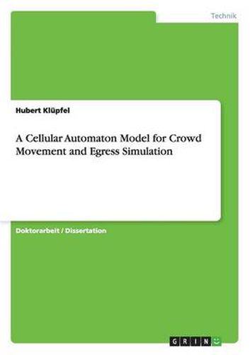 Cover image for A Cellular Automaton Model for Crowd Movement and Egress Simulation