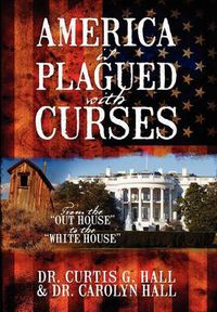 Cover image for America Is Plagued with Curses: From the Out House to the White House