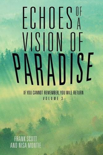 Cover image for Echoes of a Vision of Paradise Volume 3: If You Cannot Remember, You Will Return