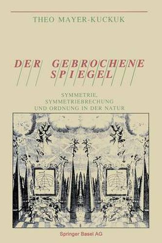 Cover image for Der Gebrochene Spiegel: Symmetrie, Symmetriebrechung Und Ordnung in Der Natur