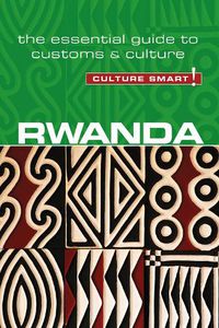 Cover image for Rwanda - Culture Smart!: The Essential Guide to Customs & Culture