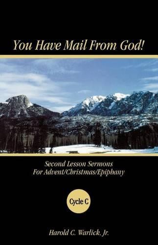 Cover image for You Have Mail from God!: Second Lesson Sermons for Advent/Christmas/Epiphany Cycle C