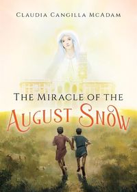 Cover image for The Miracle of the August Snow