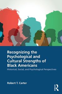 Cover image for Recognizing the Psychological and Cultural Strengths of Black Americans