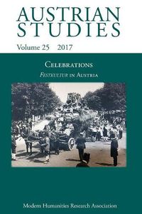 Cover image for Austrian Studies 25: Celebrations: Festkultur in Austria